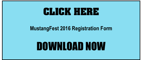 CLICK HERE
MustangFest 2016 Registration Form
DOWNLOAD NOW