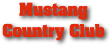 Mustang 
Country Club