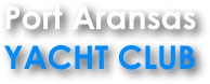 Port Aransas
YACHT CLUB